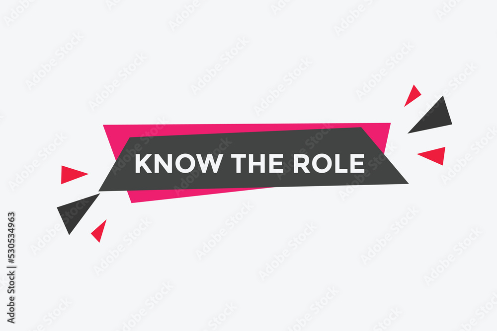Know the role button. Know the role sign speech bubble. Web banner label template. Vector Illustration
