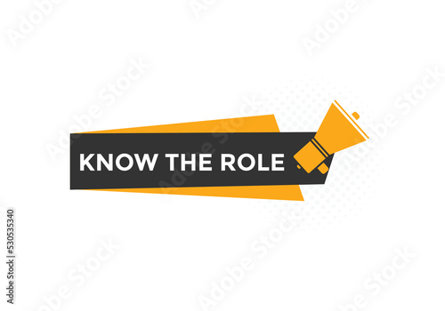 Know the role button. Know the role sign speech bubble. Web banner label template. Vector Illustration
