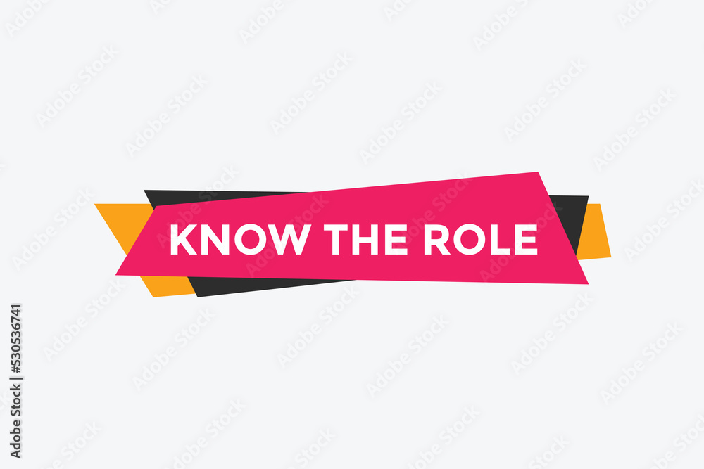 Know the role button. Know the role sign speech bubble. Web banner label template. Vector Illustration
Know the role button. Know the role sign speech bubble. Web banner label template. Vector Illustration