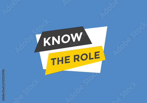 Know the role button. Know the role sign speech bubble. Web banner label template. Vector Illustration
