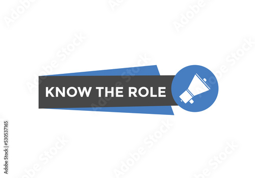 Know the role button. Know the role sign speech bubble. Web banner label template. Vector Illustration
