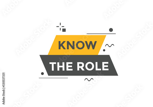 Know the role button. Know the role sign speech bubble. Web banner label template. Vector Illustration
