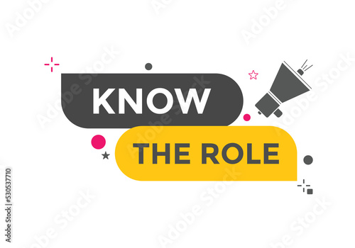 Know the role button. Know the role sign speech bubble. Web banner label template. Vector Illustration
