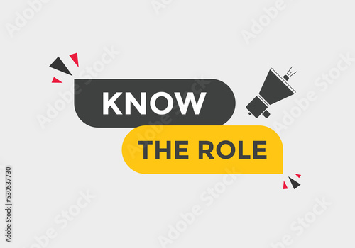 Know the role button. Know the role sign speech bubble. Web banner label template. Vector Illustration
