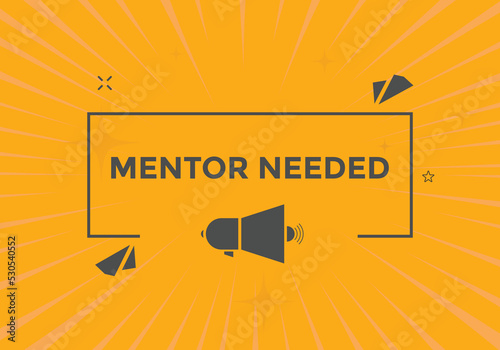 Mentor needed Colorful label sign template. Mentor needed symbol web banner
