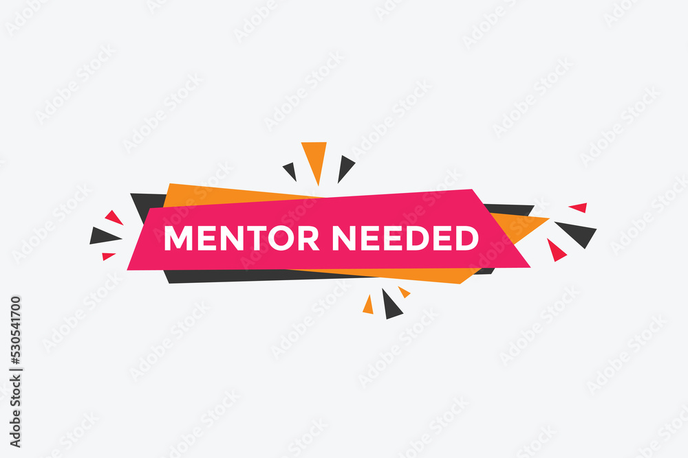 Mentor needed text button. Mentor needed sign speech bubble. Web banner label template. Vector Illustration
