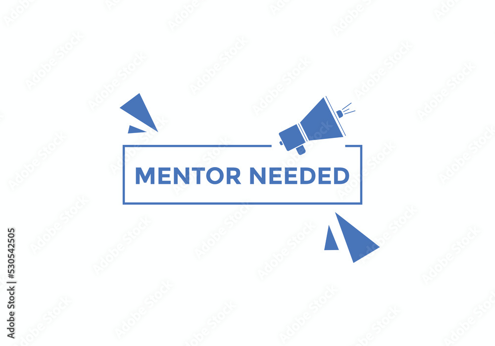 Mentor needed text button. Mentor needed sign speech bubble. Web banner label template. Vector Illustration
Mentor needed text button. Mentor needed sign speech bubble. Web banner label template. Vector Illustration