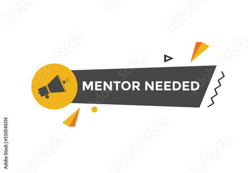 Mentor needed text button. Mentor needed sign speech bubble. Web banner label template. Vector Illustration
