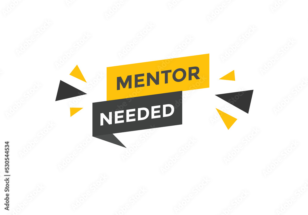 Mentor needed text button. Mentor needed sign speech bubble. Web banner label template. Vector Illustration
Mentor needed text button. Mentor needed sign speech bubble. Web banner label template. Vector Illustration