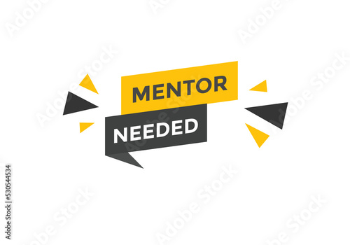 Mentor needed text button. Mentor needed sign speech bubble. Web banner label template. Vector Illustration
