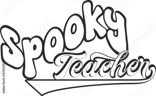 Retro typography Spooky teacher,fall season,Halloween party vector design