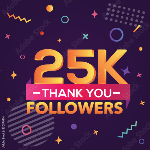 Thank you 25000 followers, thanks banner.First 25K follower congratulation card with geometric figures, lines, squares, circles for Social Networks.Web blogger celebrate a large number of subscribers.