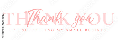 Thank you for supporting my small business. Vintage vector thank you handwritten inscription. hand drawn lettering. Thank you calligraphy. Thank you card. Vector illustration.