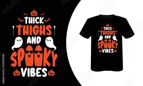 Thick thighs and spooky vibes halloween tshirt design