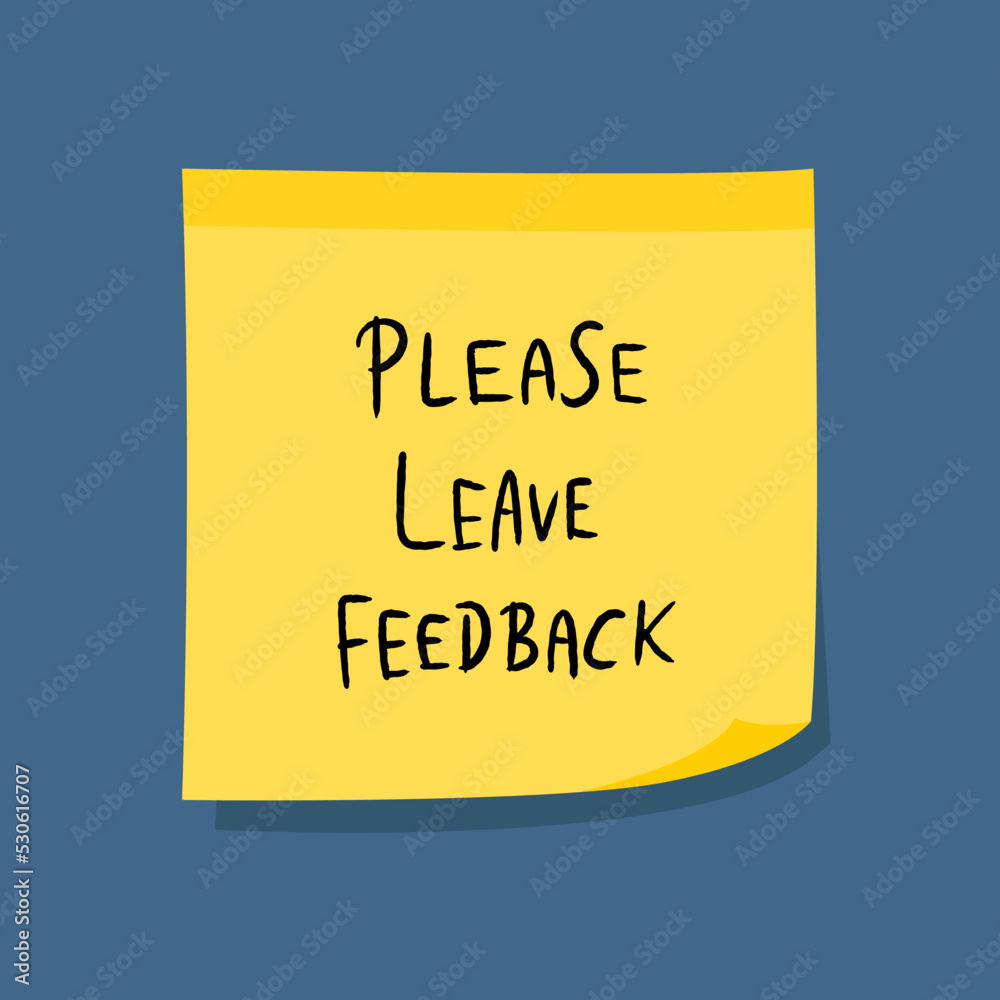 Please leave feedback sticky note Please leave feedback sticky note
