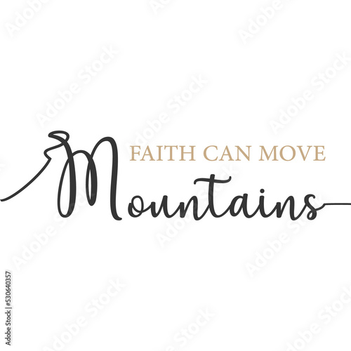 Christian quote PNG, Faith can move mountains, Faith PNG