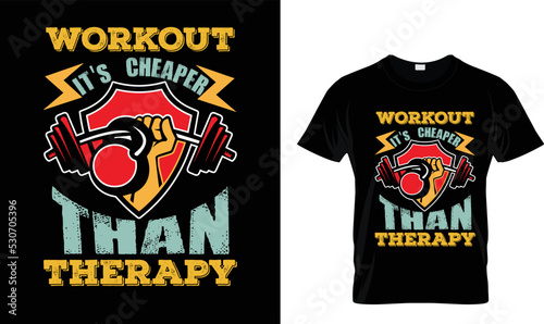 Workout it s cheaper Than therapy T-shirt design template