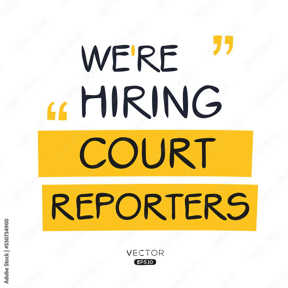 We are hiring (Court Reporters), vector illustration.