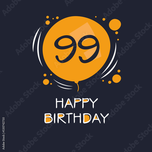 Creative Happy Birthday to you text  99 years  Colorful greeting card  Vector illustration.