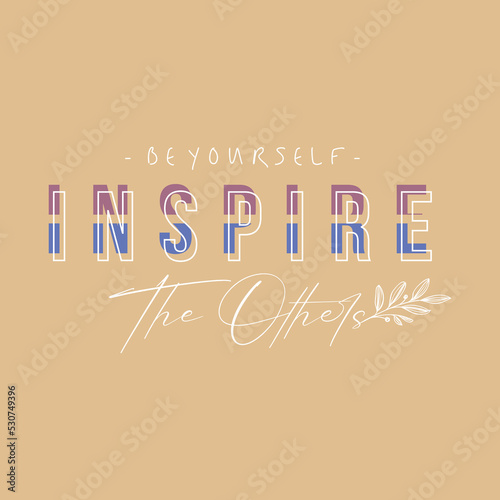 Be yourself inspire typographic slogan for t-shirt prints vector, posters and other uses.