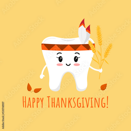 Thanksgiving cute tooth girl in indian headband with feather and wheat ear in hand. White happy teeth in carnival costume - dental character for dentist card. Flat design cartoon vector illustration  