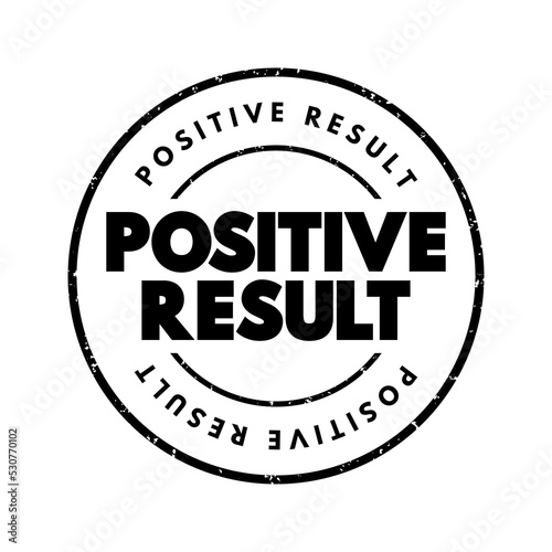 Positive Result text stamp, concept background