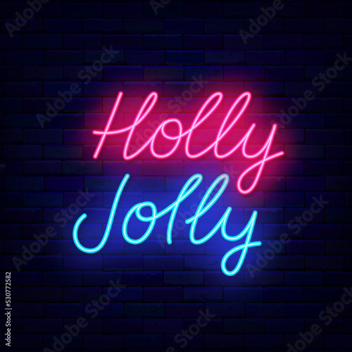 Holly Jolly neon lettering. Christmas emblem. Light calligraphy. Vector stock illustration