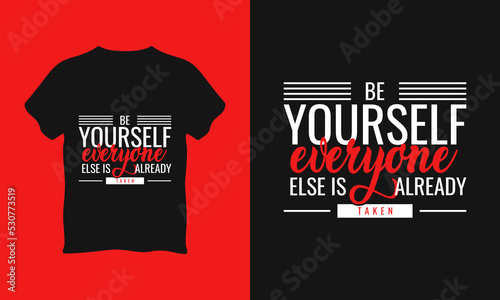 Be yourself everyone else is already taken typography t shirt l vector graphics illustration design l Poster l Mug l Typography Design