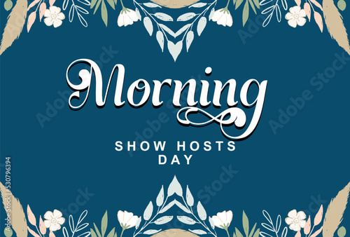 Morning Show Hosts Day. Holiday concept. Template for background, banner, card, poster, t-shirt with text inscription