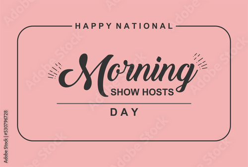Morning Show Hosts Day. Holiday concept. Template for background, banner, card, poster, t-shirt with text inscription
