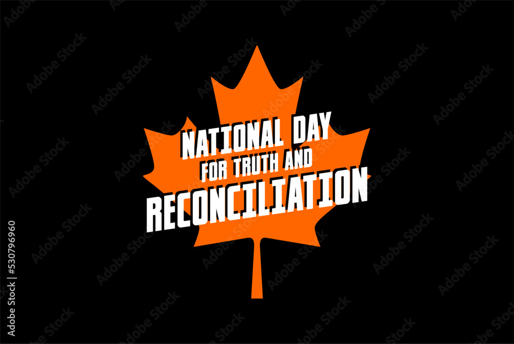 National Day for Truth and Reconciliation. every child matters. Holiday ...