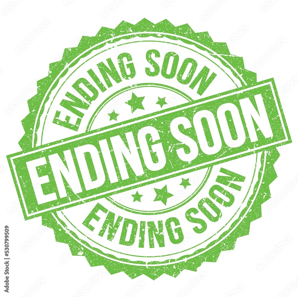 ENDING SOON text on green round stamp sign ENDING SOON text on green round stamp sign