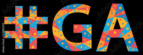 GA Hashtag. Mosaic isolated text. Letters from pieces of triangles, polygons and bubbles. #GA is abbreviation for the US American state Georgia for print, clothing, t-shirt, poster, banner, flyer