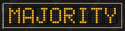 Orange color led banner in word majority on black background