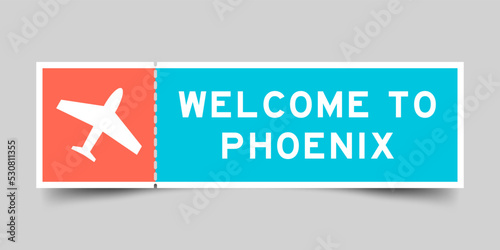 Orange and blue color ticket with plane icon and word welcome to phoenix on gray background