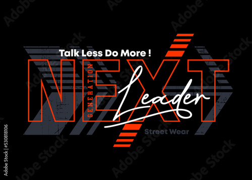 next leader typography t-shirt design.