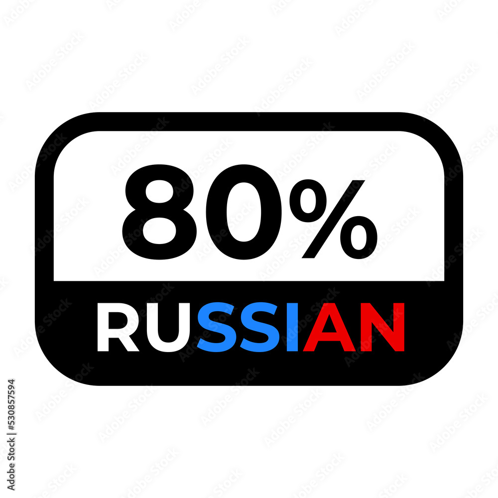 80% Russian. Sign or label vector illustration with stylish looking font 80% Russian. Sign or label vector illustration with stylish looking font