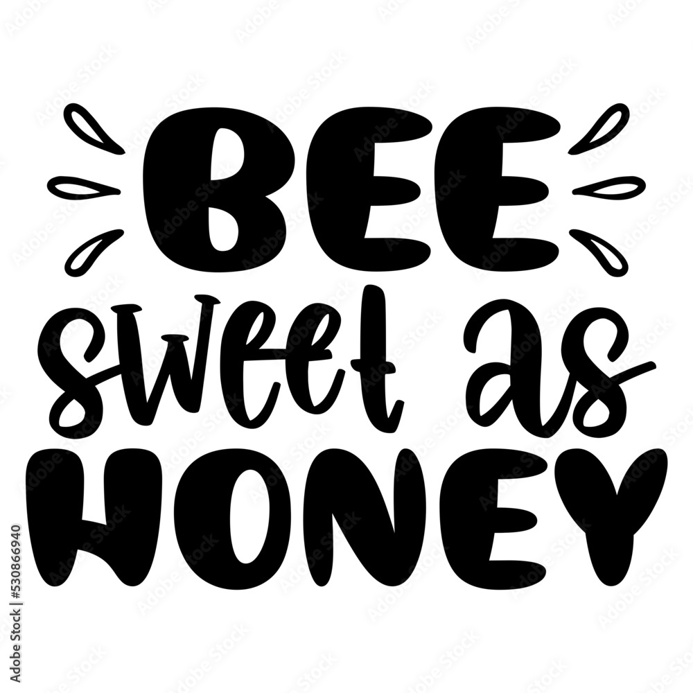 bee sweet as honey svg