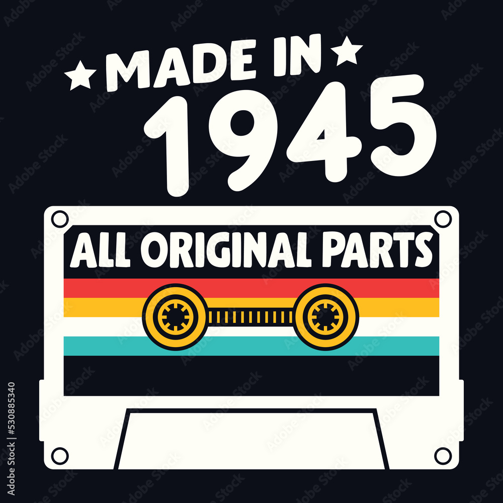 Made In 1945 All Original Parts, Vintage Birthday Design For Sublimation Products, T-shirts, Pillows, Cards, Mugs, Bags, Framed Artwork, Scrapbooking	