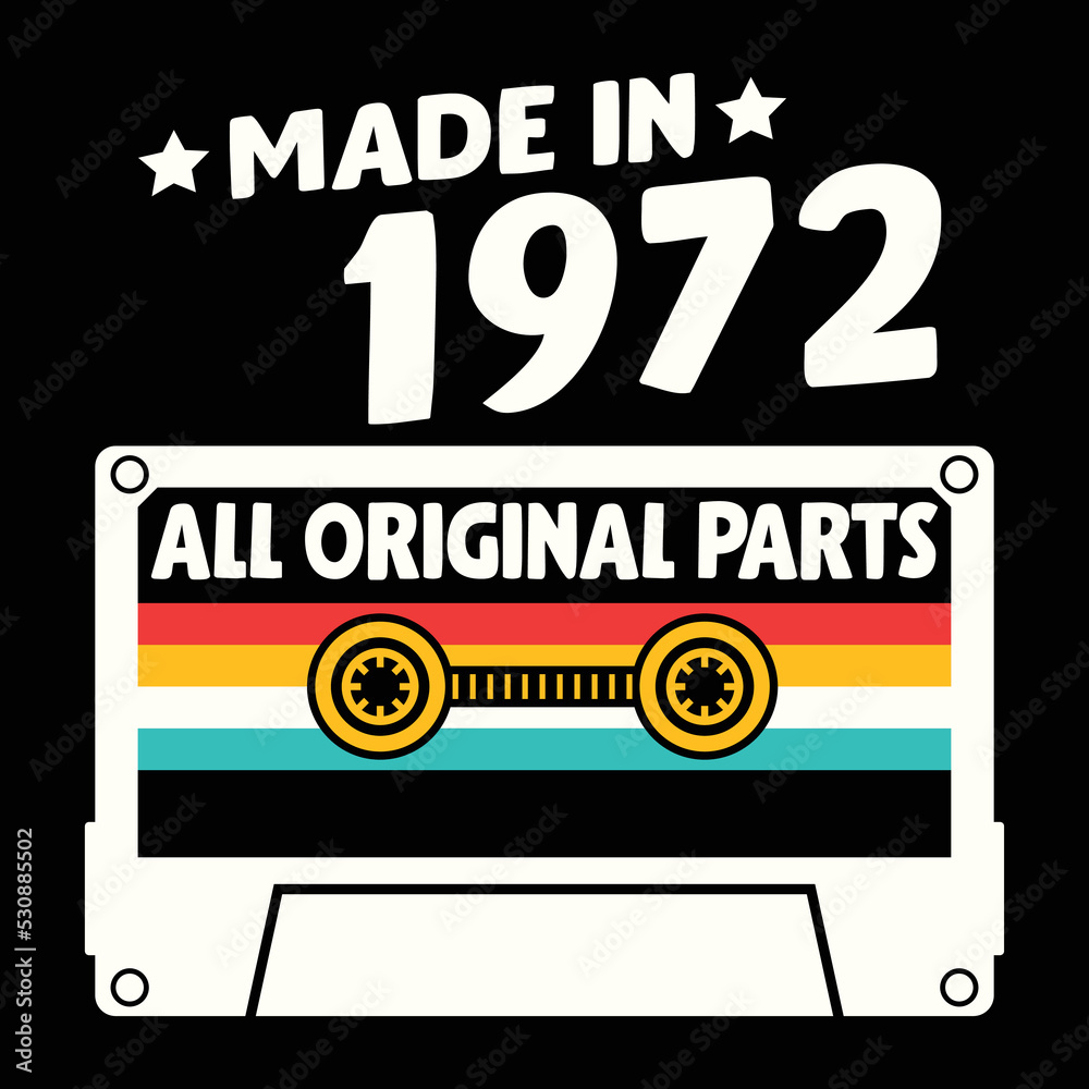 Made In 1972 All Original Parts, Vintage Birthday Design For Sublimation Products, T-shirts, Pillows, Cards, Mugs, Bags, Framed Artwork, Scrapbooking	