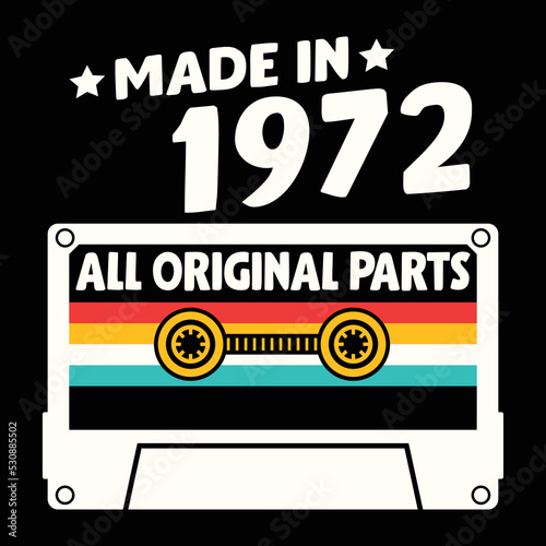 Made In 1972 All Original Parts  Vintage Birthday Design For Sublimation Products  T-shirts  Pillows  Cards  Mugs  Bags  Framed Artwork  Scrapbooking 