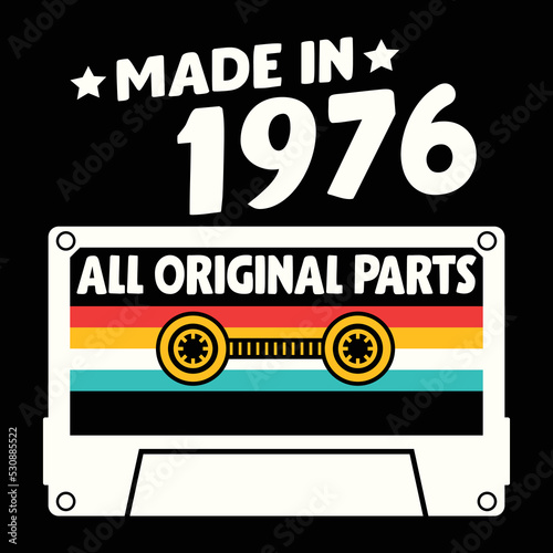 Made In 1976 All Original Parts  Vintage Birthday Design For Sublimation Products  T-shirts  Pillows  Cards  Mugs  Bags  Framed Artwork  Scrapbooking 