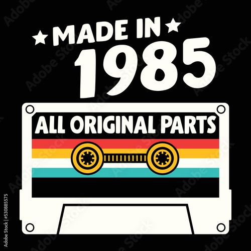Made In 1985 All Original Parts  Vintage Birthday Design For Sublimation Products  T-shirts  Pillows  Cards  Mugs  Bags  Framed Artwork  Scrapbooking 