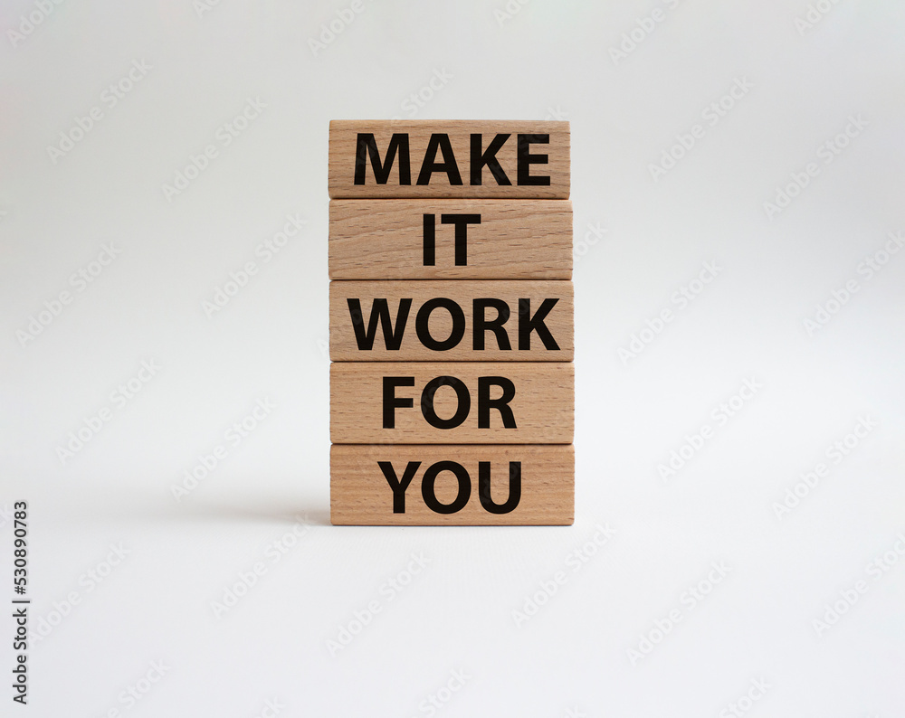 Make it work for you symbol. Business Concept words Make it work for you on wooden blocks. Beautiful white background. Business and Make it work for you. concept. Copy space Make it work for you symbol. Business Concept words Make it work for you on wooden blocks. Beautiful white background. Business and Make it work for you. concept. Copy space