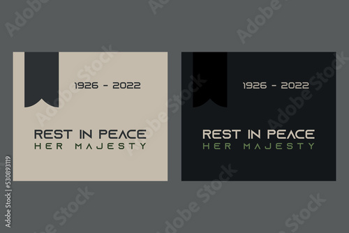 Rest in Peace Her Majesty the Queen. Condolence Message and Pray. 1926 to 2022 Royal Queen's Life. Ads banner design. Rip sign. Mourn black symbol. Vector typography design. 