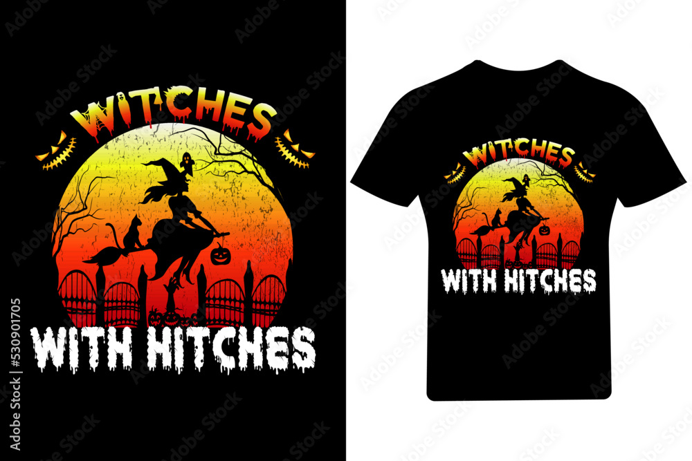 Witches with Hitches T Shirt, Halloween T Shirt