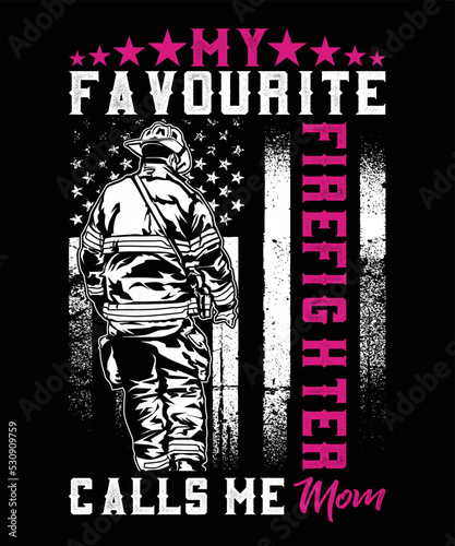My favorite firefighter calls me a mom shirt design
