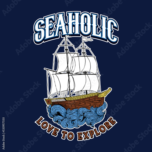 seaholic - exploring - retro ship illustration - vintage t shirt design