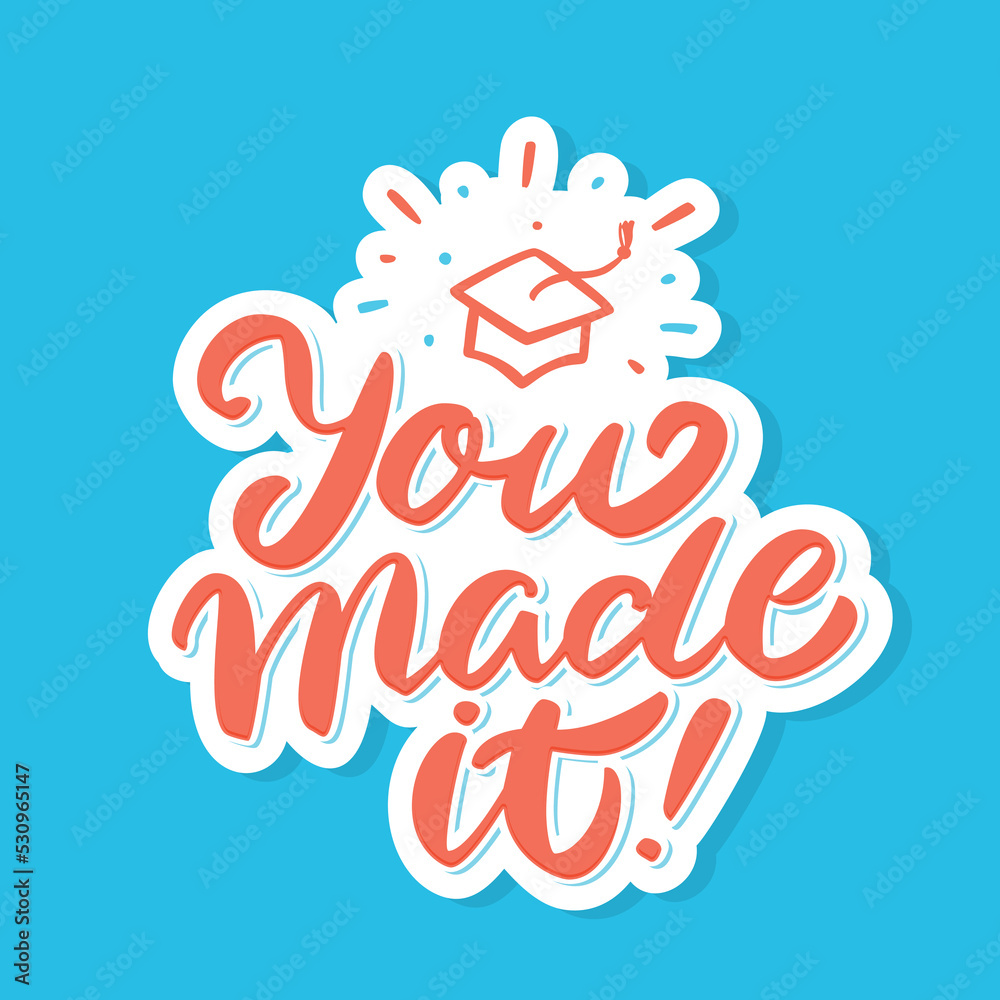 You made It. Congratulations greeting card. Vector handwritten lettering.