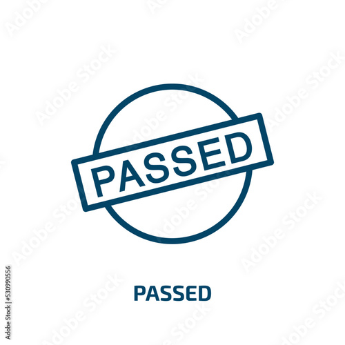 passed icon from success collection. Thin linear passed, business, label outline icon isolated on white background. Line vector passed sign, symbol for web and mobile